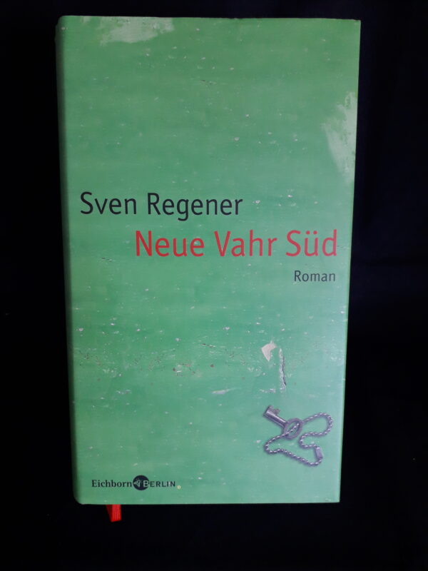 Sven Regener: Neue Vahr Süd (Roman)
