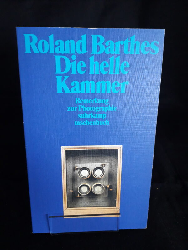 Roland Barthes: Die helle Kammer. Bemerkung zur Photographie