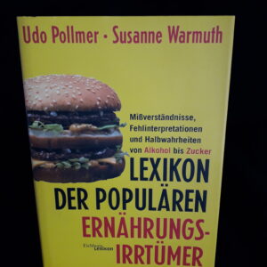 Udo Pollmer/Susanne Wachsmuth: Das Lexikon der populären Ernährungsirrtümer