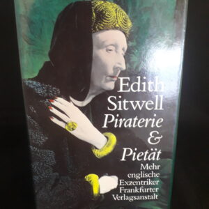 Edith Sitwell: Piraterie & Pietät. Mehr englische Exzentriker