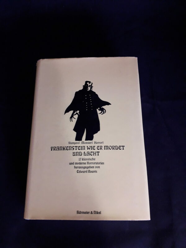 Frankenstein wie er mordet und lacht - 17 klassische Horrorstories, herausgegeben von Edward Reavis