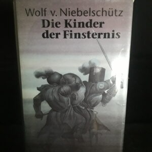 Wolf v. Niebelschütz: Die Kinder der Finsternis
