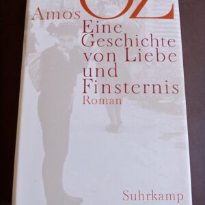 Amos Oz - Eine Geschichte von Liebe und Finsternis