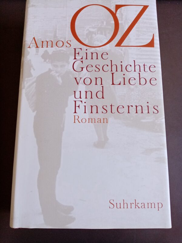 Amos Oz - Eine Geschichte von Liebe und Finsternis