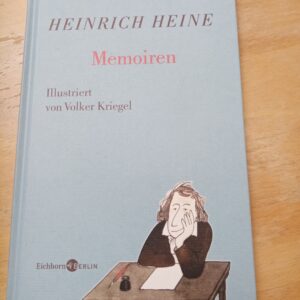 Heinrich Heine - Memoiren (illustriert von Volker Kriegel)