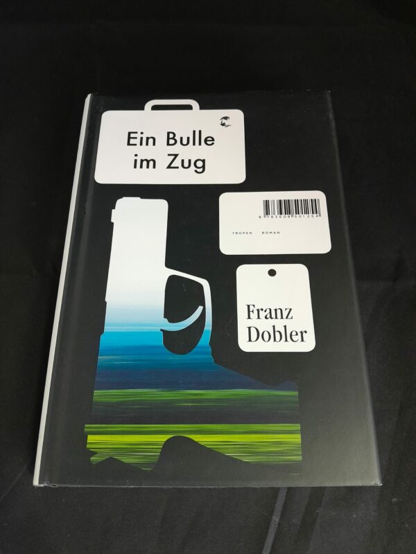 Franz Dobler: Ein Bulle im Zug