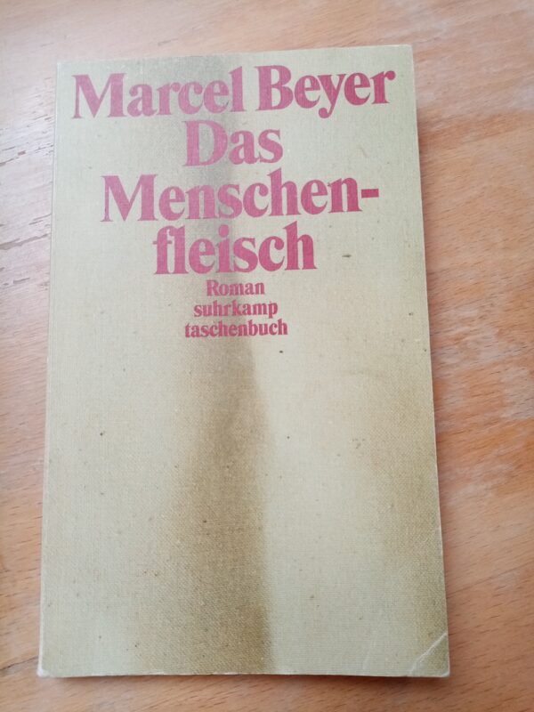 Marcel Beyer - Das Menschenfleisch