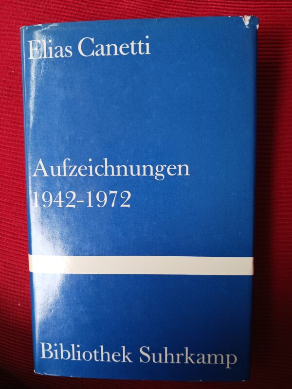 Elias Canetti - Aufzeichnungen 1942 bis 1972