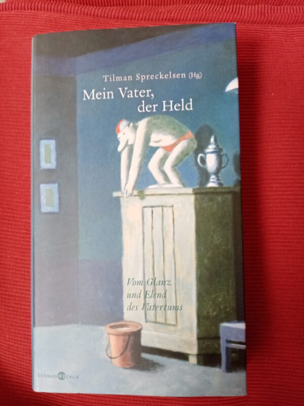 Tilman Spreckelsen - Mein Vater, der Held