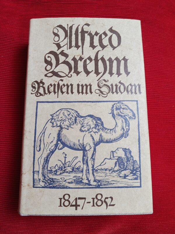 Alfred Brehm - Reisen im Sudan