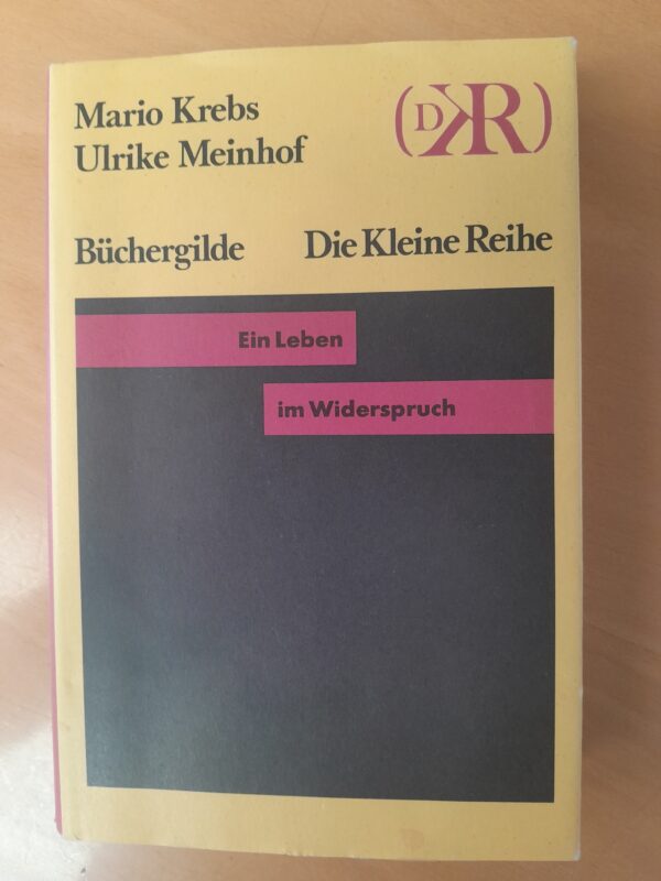 Mario Krebs/Ulrike Meinhof: Ein Leben im Widerspruch