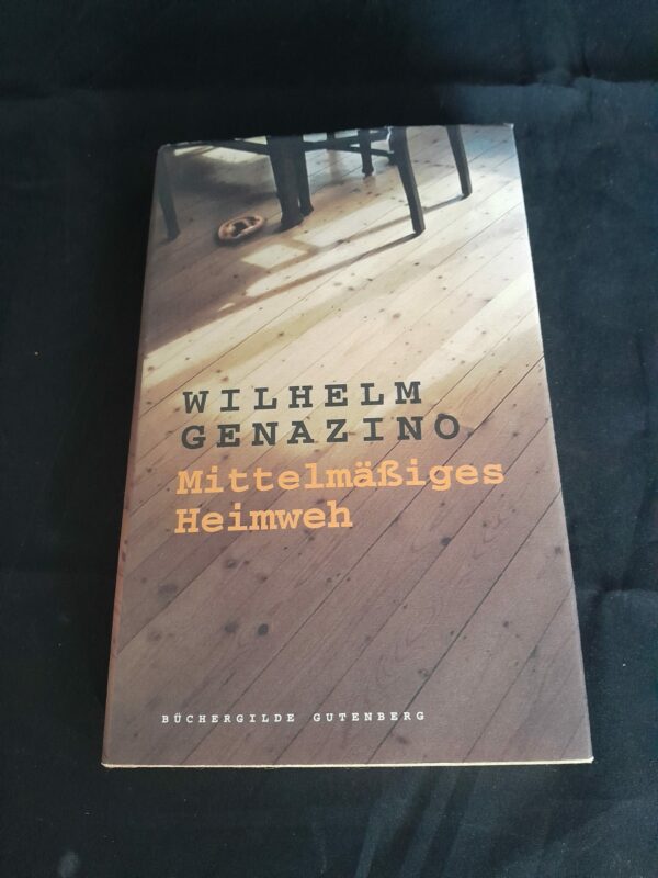 Wilhelm Genazino: Mittelmäßiges Heimweh