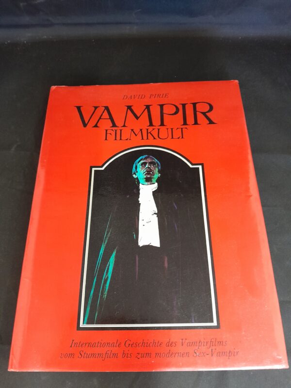 David Pirie: Vampir Filmkult. Internationale Geschichte des Vampirfilms vom Stummfilm bis zum modernen Sex-Vampir