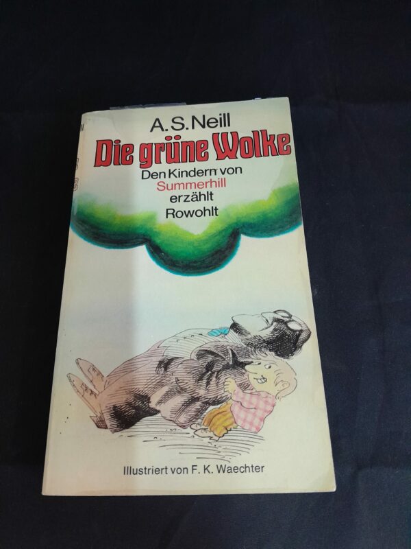 A. S. Neill: Die grüne Wolke. Den Kindern von Summerhill erzählt