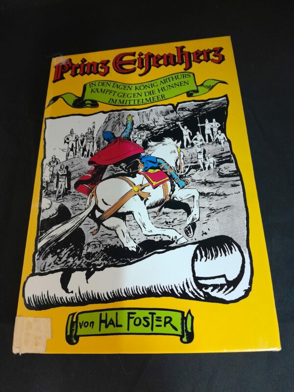 Hal Foster/Max Trell: Prinz Eisenherz in den Tagen König Arthurs/ Kämpft gegen die Hunnen/Im Mittelmeer