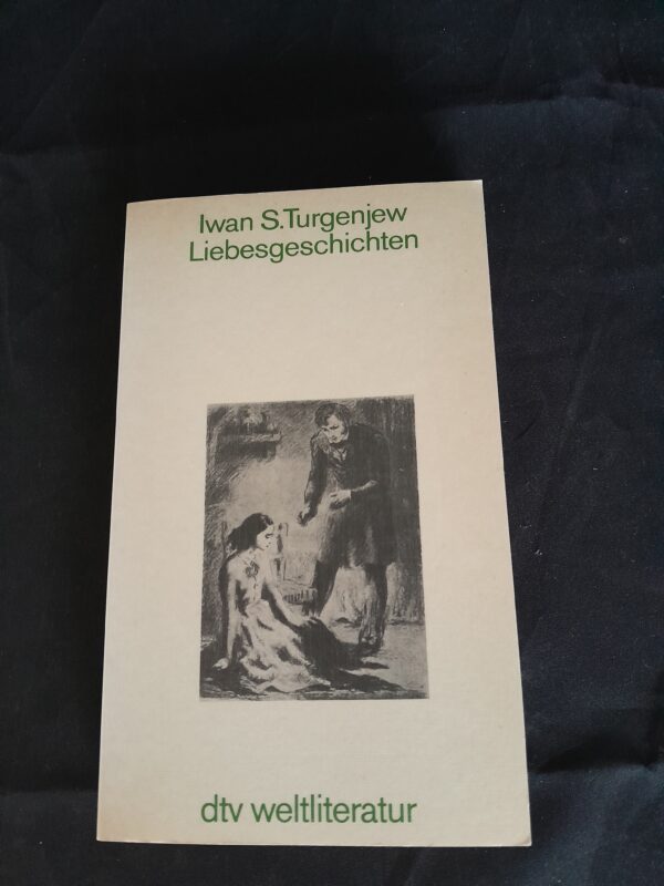 Iwan S. Turgenjew: Liebesgeschichten