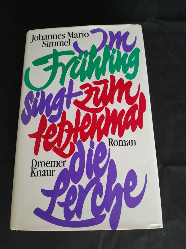 Johannes Mario Simmel: Im Frühling singt zum letztenmal die Lerche