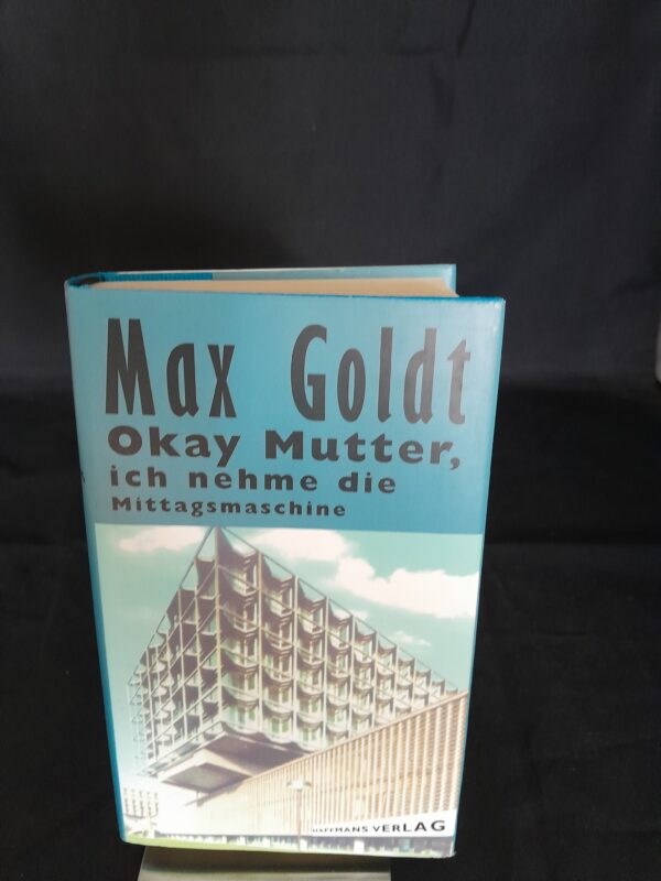 Max Goldt: Okay Mutter, ich nehme die Mittagsmaschine. Beste Kolumnen
