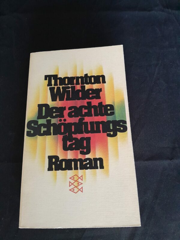 Thornton Wilder: Der achte Schöpfungstag