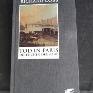 Richard Cobb: Tod in Paris. Die Leichen der Seine
