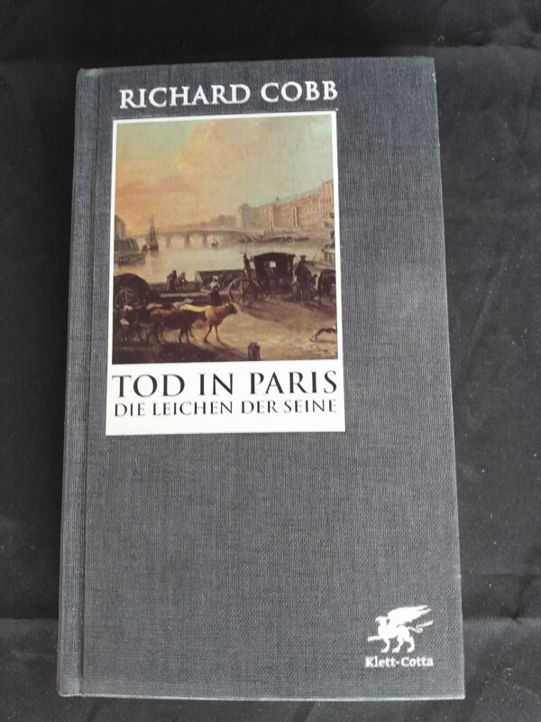 Richard Cobb: Tod in Paris. Die Leichen der Seine