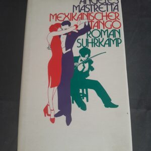 Angeles Mastretta: Mexikanischer Tango