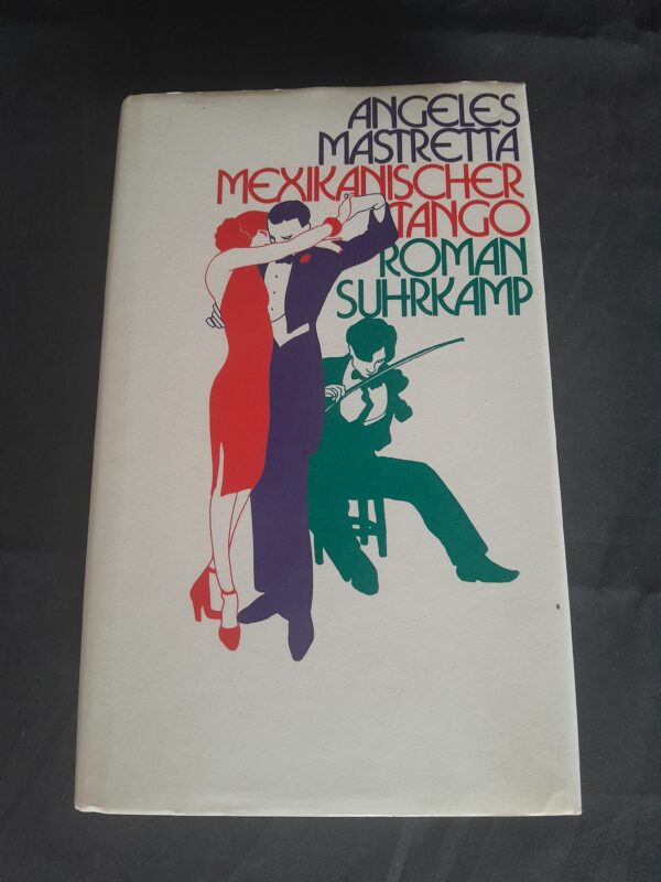Angeles Mastretta: Mexikanischer Tango