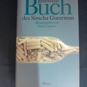 Das gerettete Buch des Simcha Gutermann. Herausgegeben von Nicole Lapierre
