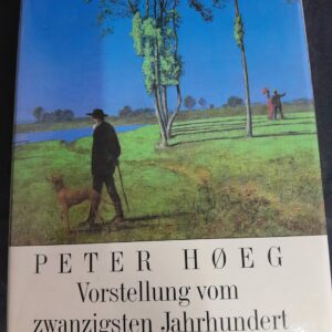 Peter Hoeg: Vorstellung vom zwanzigsten Jahrhundert