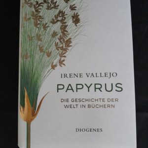 Irene Vallejo: Papyrus. Die Geschichte der Welt in Büchern