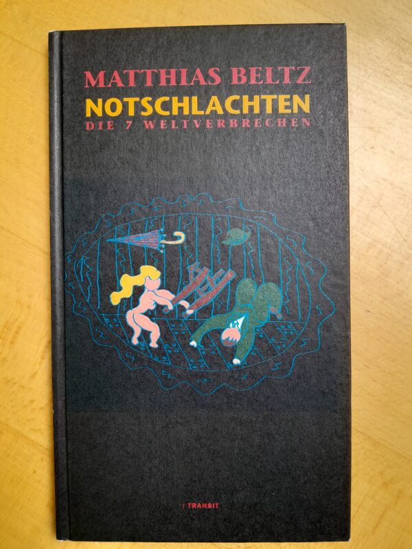 Matthias Belz: Notschlachten. Die 7 Weltverbrechen
