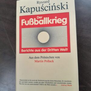 Richard Kapuscinski: Der Fußballkrieg. Berichte aus der Dritten Welt