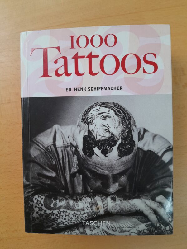 1000 Tattous - Herausgegeben von Henk Schiffmacher