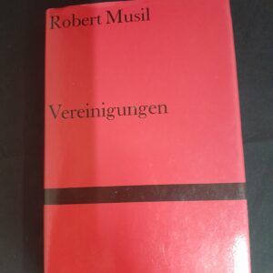 Robert Musil: Vereinigungen. Zwei Erzählungen