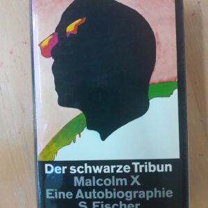 Malcolm X: Der schwarze Tribun. Eine Autobiografie