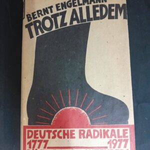 Bernt Engelmann: Trotz alldem. Deutsche Radikale 1777-1977