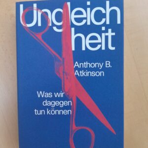 Anthony B. Atkinson: Ungleichheit. Was wir dagegen tun können