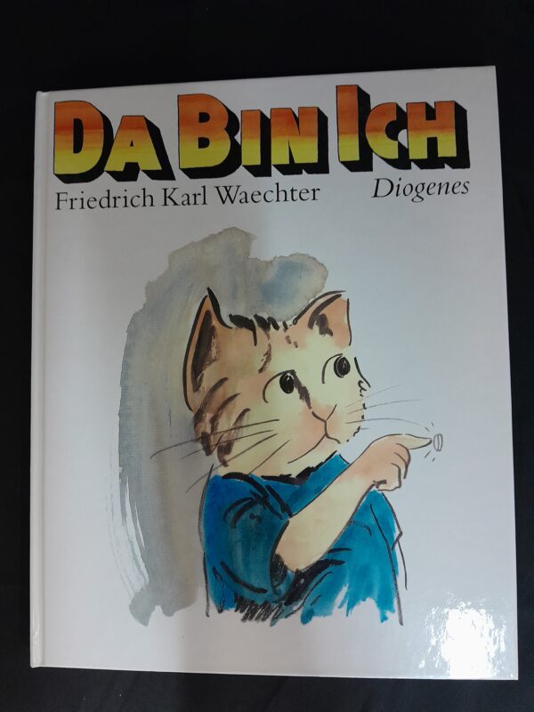 Friedrich Karl Waechter: Da bin ich