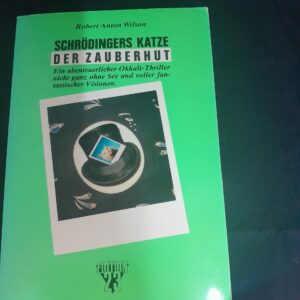 Robert Anton Wilson: Schrödingers Katze. Der Zauberhut