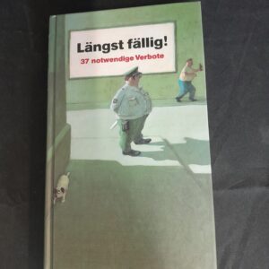 Längst fällig! 37 notwendige Verbote (Anthologie)