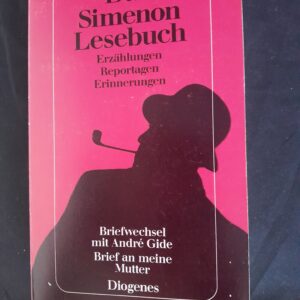 Das Simenon Lesebuch - Erzählungen, Reportagen, Erinnerungen