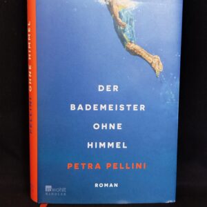 Petra Pellini: Der Bademeister ohne Himmel