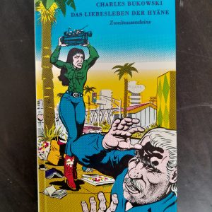 Charles Bukowski: Das Liebeslieben der Hyäne
