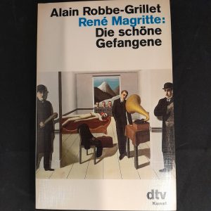 Alain Robbe-Grillet/René Magritte: Die schöne Gefangene. Ein Roman in 77 Bildern von René Magritte