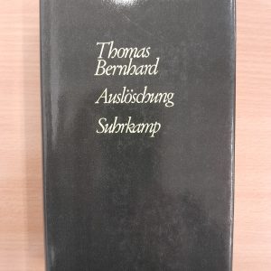 Thomas Bernhard: Die Auslöschung