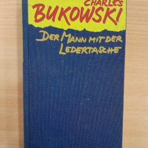 Charles Bukowski: Der Mann mit der Ledertasche (Stories)