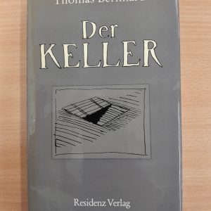 Thomas Bernhard: Der Keller. Eine Entziehung