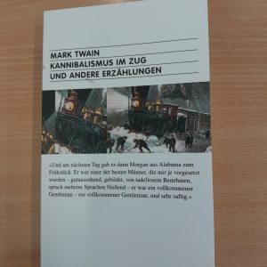 Mark Twain: Kannibalismus im Zug und andere Erzählungen