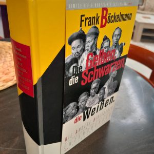 Frank Böckelmann: Die Gelben, die Schwarzen, die Weißen (Die Andere Bibliothek)