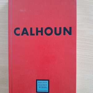 Nelson Algren: Calhoun. Roman eines Verbrechens